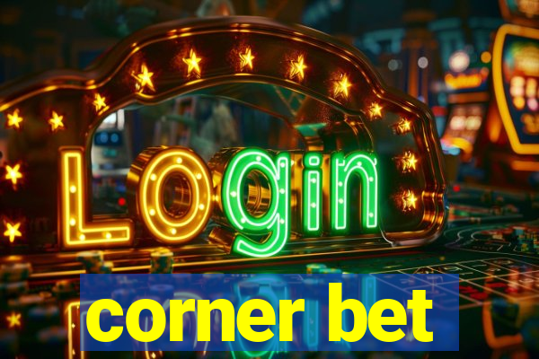 corner bet